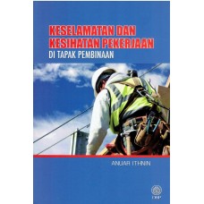 KESELAMATAN DAN KESIHATAN PEKERJAAN DI TAPAK PEMBINAAN